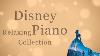 Disney Relaxing Piano Collection Sleep Music Study Music Calm Music Piano Covered By Kno